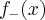 {f}_{-}(x) {f}_{-}(x)