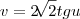 v = 2\sqrt[]{2}tgu