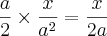 \frac{a}{2} \times \frac{x}{{a}^{2}} = \frac{x}{2a}