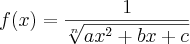 f(x)=\frac{1}{\sqrt[n]{a{x}^{2}+bx+c}}