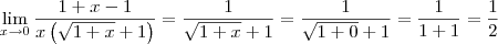 \lim_{x\to 0}\dfrac{1 + x - 1}{x\left(\sqrt{1+x} + 1\right)} = \frac{1}{\sqrt{1+x}+1} = \frac{1}{\sqrt{1+0}+1} = \frac{1}{1+1} = \frac{1}{2}