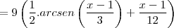 =9\left(\frac{1}{2}.arcsen\left(\frac{x-1}{3}\right)+\frac{x-1}{12}\right)