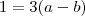 1=3(a-b)