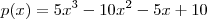 p(x) = 5x^3 - 10x^2 - 5x + 10 p(x) = 5x^3 - 10x^2 - 5x + 10