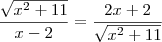 \frac{\sqrt{x^2+11}}{x-2}=\frac{2x+2}{\sqrt{x^2+11}}