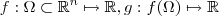 f : \Omega \subset \mathbb{R}^n \mapsto \mathbb{R}  ,  g : f(\Omega) \mapsto \mathbb{R}