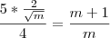 \frac{5*\frac{2}{\sqrt{m}}}{4}=\frac{m+1}{m}