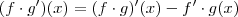 (f \cdot g' )(x) =  (f\cdot g)'(x)  - f' \cdot g (x)
