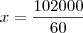 x=\dfrac{102000}{60}