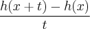 \frac{h(x+t)-h(x)}{t} \frac{h(x+t)-h(x)}{t}
