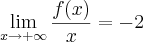\lim_{x\rightarrow+\infty}\frac{f(x)}{x}=-2