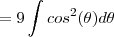 =9\int cos^2(\theta)d\theta