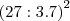 {(27:3.7)}^{2}