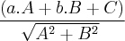 \frac{(a.A + b.B + C)}{\sqrt[]{A² + B²}}