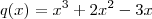 q(x) = x^3+2x^2-3x q(x) = x^3+2x^2-3x