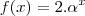 f(x) = 2. \alpha^x