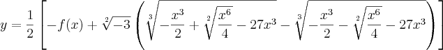 y = \frac{1}{2}\left[-f(x)+\sqrt[2]{-3} \left(\sqrt[3]{-\frac{{x}^{3}}{2} + \sqrt[2]{\frac{{x}^{6}}{4}}-27{x}^{3}}-\sqrt[3]{-\frac{{x}^{3}}{2}-\sqrt[2]{\frac{{x}^{6}}{4}}-27{x}^{3}} \right) \right]