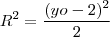 R^2 = \frac{(yo-2)^2}{2}