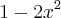 1-2x^2