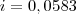 i=0,0583 i=0,0583