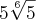 5\sqrt[6]{5}