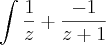 \int \frac{1}{z} + \frac{-1}{z+1} \int \frac{1}{z} + \frac{-1}{z+1}