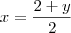 x=\frac{2+y}{2}