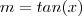 m=tan(x) m=tan(x)