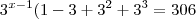{3}^{x-1}(1-3+{3}^{2}+{3}^{3} =306 {3}^{x-1}(1-3+{3}^{2}+{3}^{3} =306