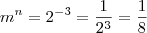 m^n = 2^{-3} = \frac{1}{2^3} = \frac{1}{8}