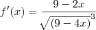 f'(x)=\frac{9-2x}{{\sqrt[]{(9-4x)}}^{3}}