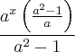 \frac{{a}^{x}\left( \frac{a^2-1}{a}\right)}{a^2-1} \frac{{a}^{x}\left( \frac{a^2-1}{a}\right)}{a^2-1}