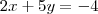 2x+5y=-4