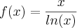 f(x)=\frac{x}{ln(x)} f(x)=\frac{x}{ln(x)}