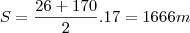 S = \frac{26 + 170}{2} . 17 = 1666m S = \frac{26 + 170}{2} . 17 = 1666m