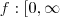 f: [0,\infty