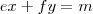ex +fy = m