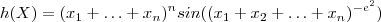 h(X) = (x_1 + \hdots  + x_n )^n  sin((x_1 + x_2 + \hdots +  x_n )^{- e^2 })