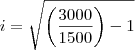 i=\sqrt{\left(\frac{3000}{1500}\right)-1}