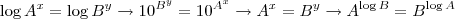 \log A^x = \log B^y \rightarrow 10^{B^y} = 10^{A^x} \rightarrow A^x = B^y \rightarrow A^{\log B} = B^{\log A}