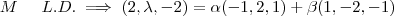 M \hspace{5mm} L.D. \implies  (2,\lambda,-2) = \alpha(-1,2,1) + \beta (1,-2,-1)