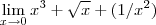 \lim_{x\rightarrow 0} x^{3}+\sqrt{x} +( 1/x^{2}) \lim_{x\rightarrow 0} x^{3}+\sqrt{x} +( 1/x^{2})