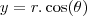 y=r.\cos(\theta)