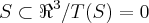 S\subset {\Re}^{3}/T(S)=0 S\subset {\Re}^{3}/T(S)=0