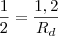 \frac12 = \frac{1,2}{R_d}