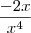 \frac{-2x}{x^4} \frac{-2x}{x^4}