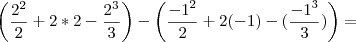 \left(\frac{{2}^{2}}{2}+2*2-\frac{{2}^{3}}{3}\right)-\left(\frac{{-1}^{2}}{2}+2(-1)-(\frac{{-1}^{3}}{3}) \right) =