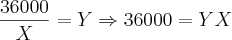 \frac{36000}{X}=Y\Rightarrow36000=YX