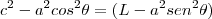 c^2-a^2cos^2\theta=(L-a^2sen^2\theta)