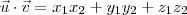 \vec{u}\cdot \vec{v} = x_1x_2 + y_1y_2 + z_1z_2 \vec{u}\cdot \vec{v} = x_1x_2 + y_1y_2 + z_1z_2